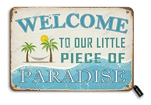 Señales - Welcome To Our Little Piece Of Paradise 8x12 Inch 