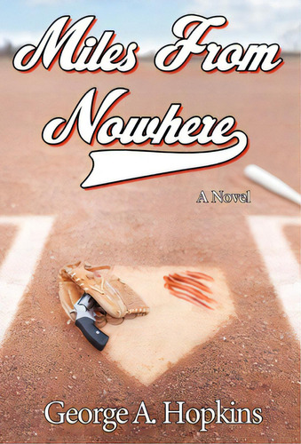 Miles From Nowhere, De Hopkins, George A.., Vol. 1. Editorial Two Harbors Pr, Tapa Dura En Inglés