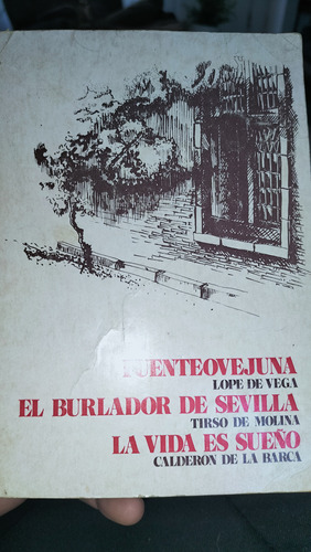 Fuenteovejuna / El Burlador De Sevilla / La Vida Es Sueño 