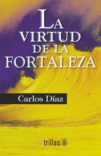 Libro La Virtud De La Fortaleza