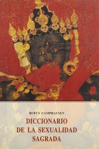 Diccionario De La Sexualidad Sagrada, De Rufus Camphausen. Editorial Jose J. De Olañeta, Tapa Blanda, Edición 1 En Español