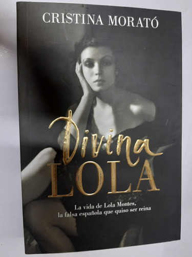 Divina Lola - Vida De Lola Montes Cristina Moratón C/ Nuevo!