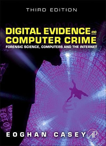 Evidence Andputer Crime Forensic Science, de Eoghan Casey. Editorial Academic Press en inglés