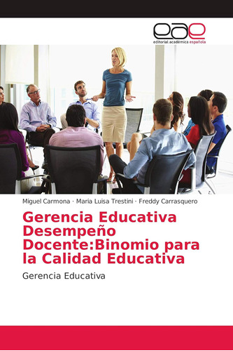 Libro: Gerencia Educativa Desempeño Docente:binomio Para La 