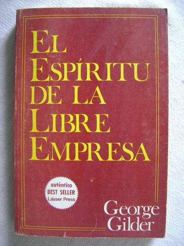 El Espíritu De La Libre Empresa - George Gilder. Libro