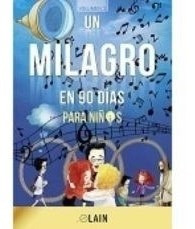 Libro Un Milagro En 90 Dias Para Ni¤os De Lain Garcia Calvo