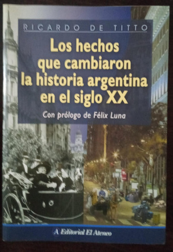 Los Hechos Que Cambiaron La Historia Argentina En Siglo Xx 