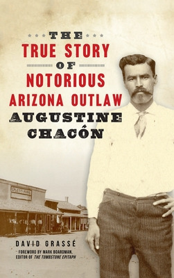 Libro True Story Of Notorious Arizona Outlaw Augustine Ch...
