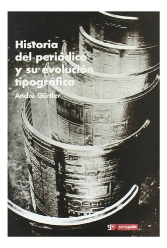 Libro Historia Del Periodico Y Su Evolucion Tipografica  De