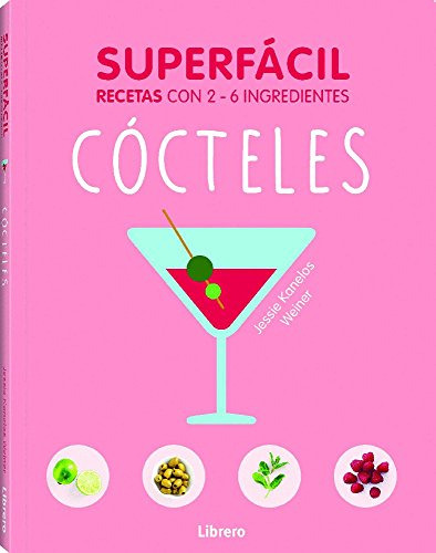 Libro Cócteles Superfácil Recetas Con 2-6 Ingredientes De Je