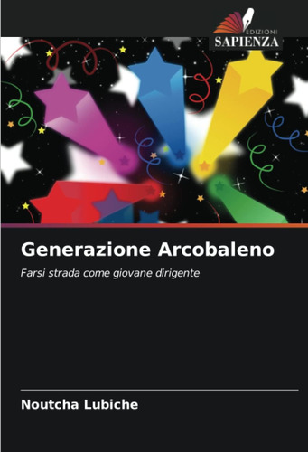 Libro: Generazione Arcobaleno: Farsi Strada Come Giovane Dir