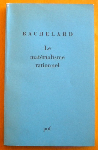 Bachelard Gaston / Le Matérialisme Rationnel / Presses Unive