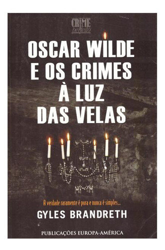 Livro - Oscar Wilde E Os Crimes À Luz Das Velas