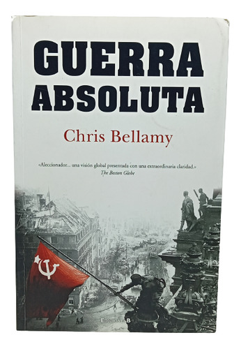 Guerra Absoluta - Chris Bellamy - Ediciones B - 2011
