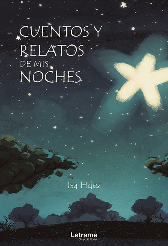 Cuentos Y Relatos De Mis Noches, De Isa Hdez. Editorial Letrame, Tapa Blanda En Español, 2021