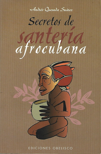 Secretos De Santeria  Afrocubana Quesada Suarez Andres Obeli