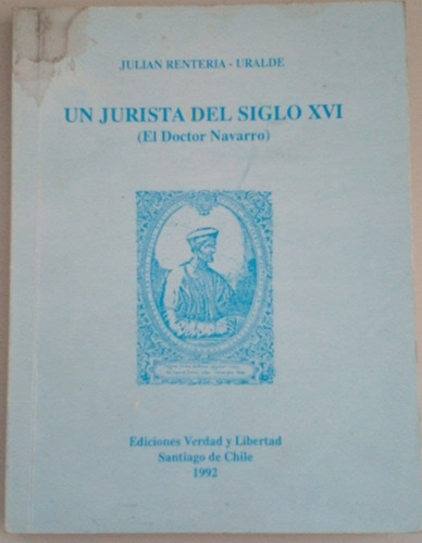 Un Jurista Del Siglo Xvi (el Doctor Navarro) Julián Rentería