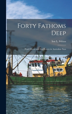 Libro Forty Fathoms Deep: Pearl Divers And Sea Rovers In ...