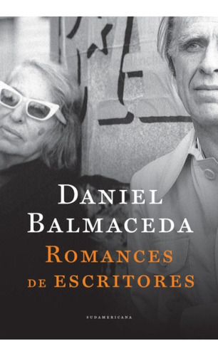 Romances De Escritores - Daniel Balmaceda