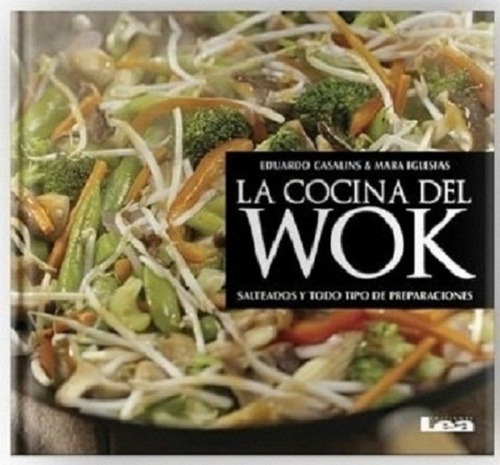 La Cocina Del Wok. Salteados Y Todo Tipo De Preparaciones