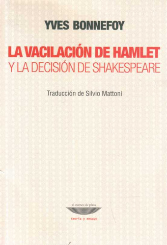 La Vacilacion De Hamlet Y La Decision De Shakespeare