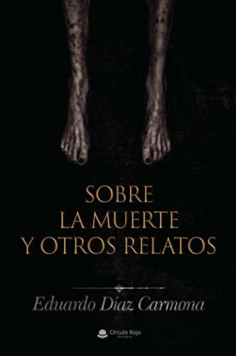 Libro Sobre La Muerte Y Otros Relatos De Eduardo Díaz Carmon