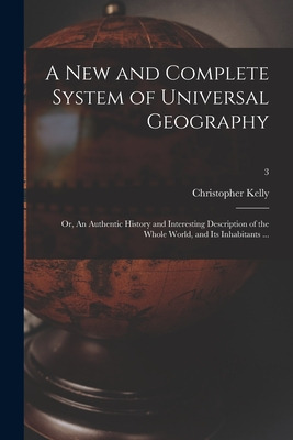 Libro A New And Complete System Of Universal Geography: O...
