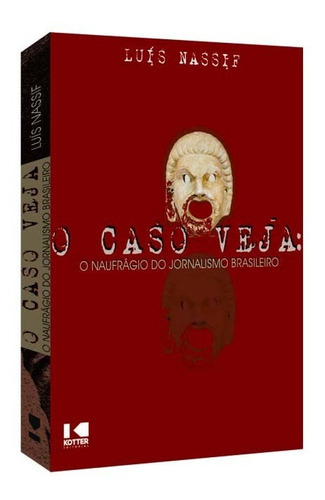 CASO VEJA: O NAUFRAGIO DO JORNALISMO BRASILEIRO: Não Aplica, de Luís Nassif. Editora KOTTER, capa mole, edição 1 em português, 2022