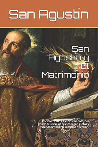 San Agustin Y El Matrimonio: Por El Costado Es Efectivamente