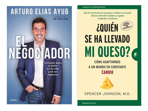 El Negociador Arturo Elias + Quién Se Ha Llevado Mi Queso