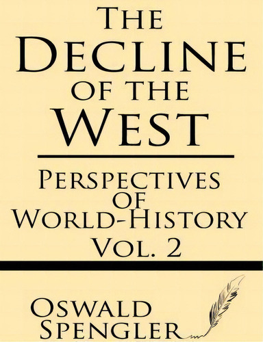 The Decline Of The West (volume 2), De Oswald Spengler. Editorial Windham Press, Tapa Blanda En Inglés