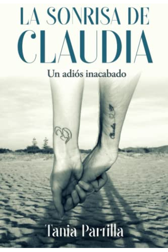 La Sonrisa De Claudia. Un Adios Inacabado: Autobiografia Sob