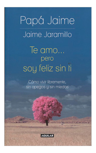 Libro Te Amopero Soy Feliz Sin Ti