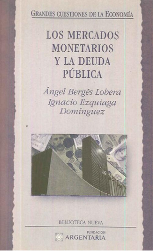 Libro Los Mercados Monetarios Y La Deuda Pública De Ángel Be