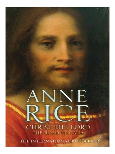 Christ The Lord The Road To Cana (paperback) - Anne Ri. Ew04