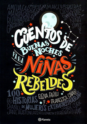 Cuentos De Buenas Noches Para Niñas Rebeldes / Elena Favilli