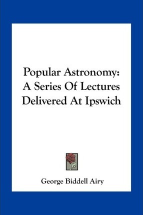 Libro Popular Astronomy : A Series Of Lectures Delivered ...