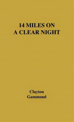 14 Miles On A Clear Night, De Peter Gammond. Editorial Abc Clio, Tapa Dura En Inglés