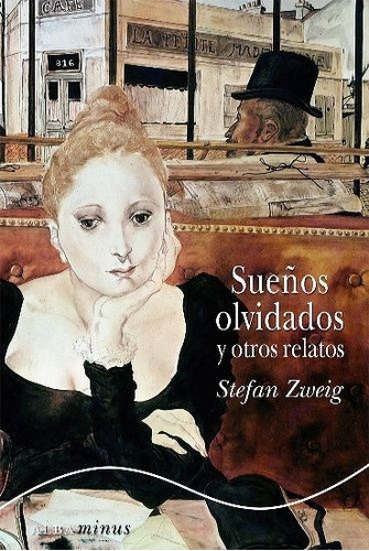 Sueños Olvidados Y Otros Relatos, Stefan Zweig, Alba
