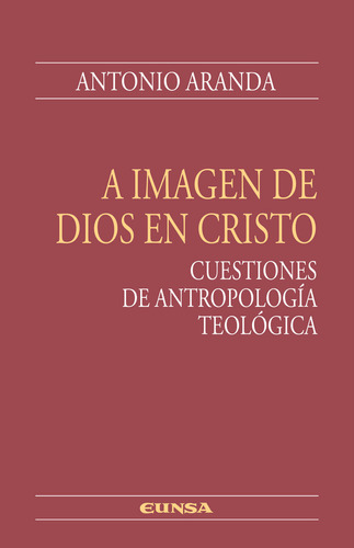 A Imagen De Dios En Cristo, De Aranda,antonio. Editorial Ediciones Universidad De Navarra, S.a. En Español
