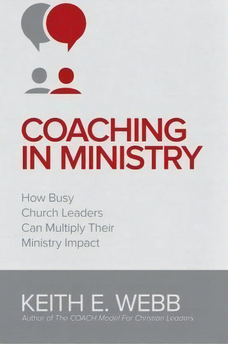 Coaching In Ministry, De Keith E Webb. Editorial Active Results Llc, Tapa Blanda En Inglés