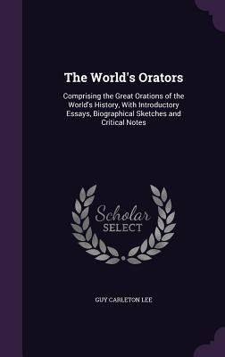 Libro The World's Orators: Comprising The Great Orations ...