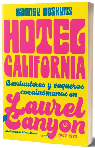 Hotel California . Cantautores Y Vaqueros Cocainomanos En La