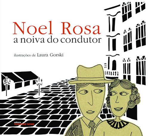 A noiva do condutor, de Rosa, Noel. Editora Terceiro Nome em português, 2010