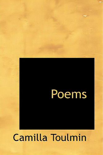 Poems, De Toulmin, Camilla., Vol. 1. Editorial Bibliobazaar, Tapa Blanda En Inglés