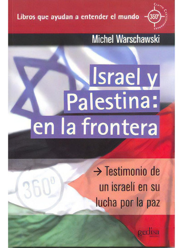 Israel Y Palestina: En La Frontera: Testimonio De Un Israelí