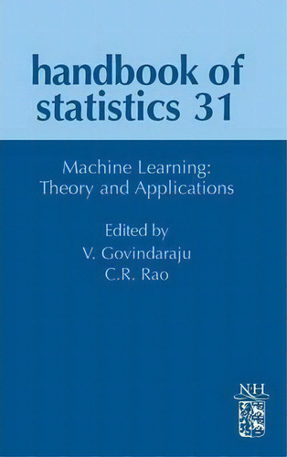 Machine Learning: Theory And Applications: Volume 31, De C R Rao. Editorial Elsevier Science Technology, Tapa Dura En Inglés