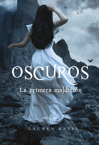 La primera maldición ( Oscuros 4 ), de Kate, Lauren. Serie Oscuros Editorial Montena, tapa blanda en español, 2012