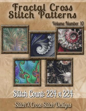Libro Fractal Cross Stitch Patterns Volume Number 10 - Tr...