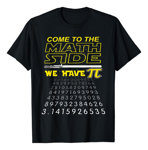 Ven Al Lado De Las Matemáticas Tenemos Pi - Camiseta Math Ge